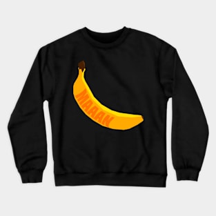 BANANA MAAAN Crewneck Sweatshirt